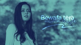 Bewafa Tera Masoom Chehra - Unplugged Cover | Namita Choudhary | Jubin Nautiyal, Rashmi |Karan Mehra