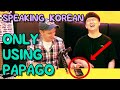 I tried to talk in Korean using only Papago translator