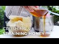 Harvesting Honey: the Crushing & Straining Method