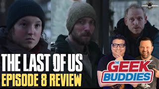 THE LAST OF US Episode 1x8 Spoiler Review!! | THE GEEK BUDDIES