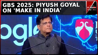 GBS 2025 | Union Minister Piyush Goyal Talks About 'India's Growing Relevance At The Global Stage'