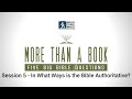 MORE THAN A BOOK: Session 5 - In What Ways is the Bible Authoritative?