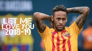 Neymar Jr. Skills and goals || Let me Love you Song ||