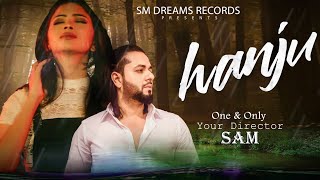 Hanju (Official Video) By Director SAM | 2023