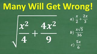 Square root of (x squared/4 + 4 x squared/9) =? UNDERSTAND Square Roots?