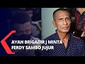 Terkait Pernyataan Ferdy Sambo di BAP, Ayah Brigadir J: Tak Usahlah ada Drama-Drama Lain