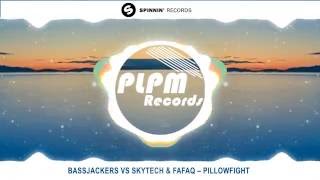 Bassjackers vs Skytech \u0026 Fafaq – Pillowfight (Original Mix)