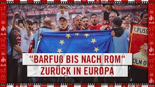 BARFUSS bis nach ROM | Der 1. FC Köln ist wieder International | Oz`& J.P