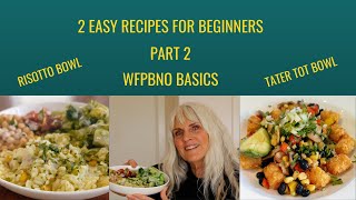 2 Easy Recipes For Beginners Part 2 / WFPBNO Basics