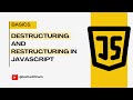 How to Use Destructuring and Restructuring in JavaScript | Objects & Arrays Explained