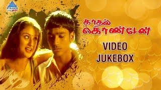 Kaadhal Kondein Tamil Movie Songs | Video Jukebox | Dhanush | Sonia Agarwal | Yuvan Shankar Raja
