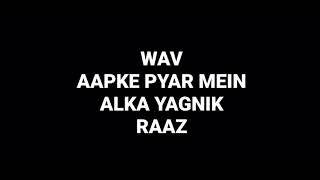 Aapke Pyar Mein: Alka Yagnik: Raaz 2002: Hq Wav Audio Format: Hindi Song