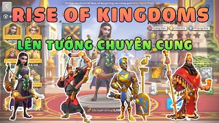 Lên tướng cho Người chơi mới Chuyên Cung Rise of Kingdoms 2021- Hướng dẫn Rise of Kingdoms - Mẹo Rok