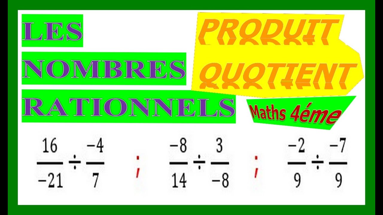 Maths 4ème - Les Nombres Rationnels Produit Et Quotient Exercice 14 ...