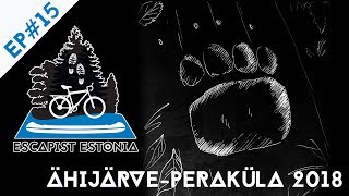 Ep#15 Estonia's longest hiking trail // 2018 // Ähijärve-Peraküla