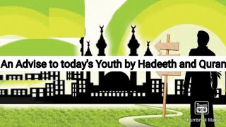 A advise to today's Youth from hadeeth and Quran/ இஸ்லாத்தில் இளைஞர்களின் வாழ்க்கை முறை பற்றி ஹதீஸ்