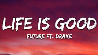 Life Is Good Official Lyrics FUTURE featuring DRAKE