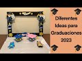 Diferentes ideas para Graduaciónes🎓⭐️🎓Graduation Ideas 2023👩🏻‍🎓🧑🏼‍🎓Muy Fáciles de Hacer⭐️😊