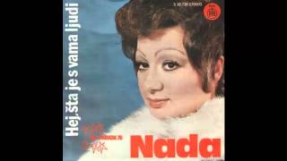 Nada Knezevic - Hej sta je s vama ljudi - (Audio 1976) HD