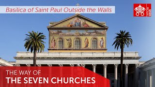 2. The Seven Churches - A Classical Roman Pilgrimage: St. Paul Outside the Walls