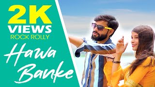 Hawa Banke | Welcome To India | Buhe Bariyan | Darshan Raval | Crush Love Story | Rock Rolly