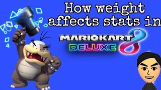 [MK8DX] How weight affects stats?
