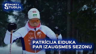 Patrīcija Eiduka par izaugsmes sezonu