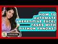 How To Automate Repetitive Excel Tasks With Python Pandas? - Python Code School