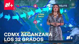 Clima hoy México 22 de Mayo de 2024: CDMX alcanzará los 32 grados centígrados - Las Noticias