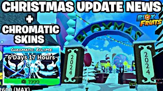 BLOX FRUITS CHRISTMAS UPDATE RELEASE DATE NEWS + NEW CHROMATIC SKINS BLOX FRUITS