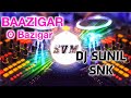 Baazigar O Bazigar Dj Sunil_Snk_Love_Dholki_Mix(Disc Jockey Shivam Pratapgarh