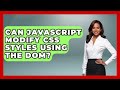 Can JavaScript Modify CSS Styles Using The DOM? - JavaScript Toolkit