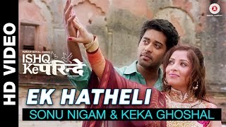 Ek Hatheli | Ishq Ke Parindey | Sonu Nigam & Keka Ghoshal | Rishi Verma & Priyanka Mehta
