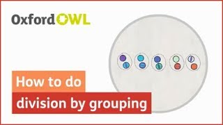 How to do division by grouping | Oxford Owl