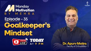 Monday Motivation by Mehra: Goalkeeper Mindset by Dr. Apurv Mehra | Cerebellum Academy