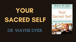 Your Sacred Self Wayne Dyer, Full Audiobook Wayne Dyer