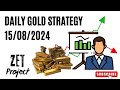 Daily Gold Strategy 15/08/2024 $1-$1M Zet Project #GOLD #XAUUSD