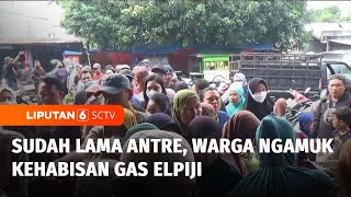 Warga Tangsel Ricuh Berebut Beli Elpiji 3 Kg, Sudah Antre dari Subuh tapi Tak Kebagian | Liputan 6