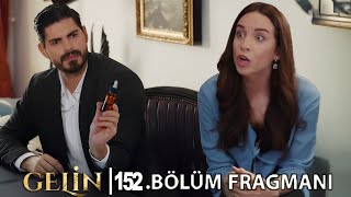 Gelin 152. Bölüm Fragmanı l Cihan Beyza'nın Yalanlarına Katlanamıyor Artık!