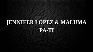 Jennifer Lopez & Maluma - Pa Ti (Lyrics)