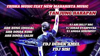 PART 4 FRISKA MUSIC FEAT NEW MAHARISTA MUSIC LIVE TANJUNG HARAPAN PERANG ALL BINTANG