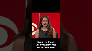 Search for Devil’s Den double homicide suspect continues