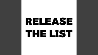 RELEASE THE LIST