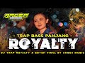 DJ TRAP ROYALTY X ESTEH VIRAL BASS PANJANG -- ARGEA MUSIC