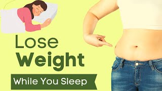 "Discover the Amazing Secret to Lose Weight & Melt Fat While You Sleep!"