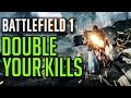 DOUBLE YOUR KILLS! Battlefield 1 Easy Kill & KD Tips (BF1 Tips & Tricks)