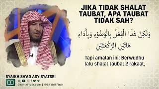 Jika Tidak Shalat Taubat, Apa Taubat Tidak Sah? - Syaikh Sa'ad bin Nashir Asy-Syatsri #nasehatulama