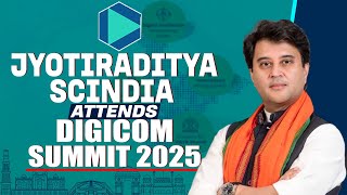 Live: Union Minister Jyotiraditya Scindia Participates DIGICOM summit 2025 in New Delhi