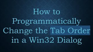 How to Programmatically Change the Tab Order in a Win32 Dialog