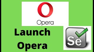 How to Launch Opera Browser Using Selenium WebDriver